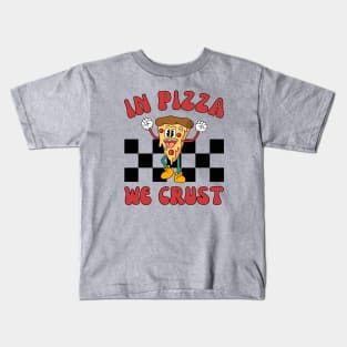 In Pizza We Crust | National Pizza Day 2024 Kids T-Shirt